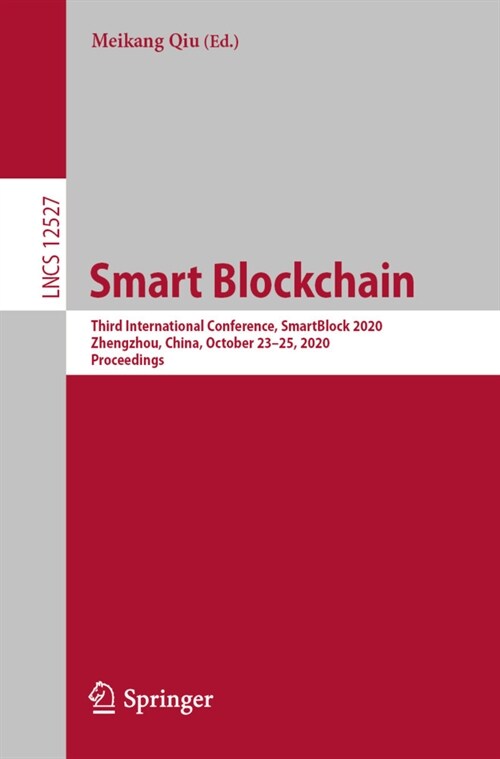 Smart Blockchain: Third International Conference, Smartblock 2020, Zhengzhou, China, October 23-25, 2020, Proceedings (Paperback, 2020)