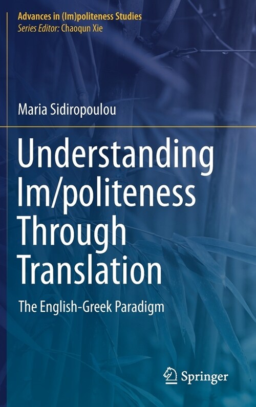 Understanding Im/Politeness Through Translation: The English-Greek Paradigm (Hardcover, 2021)