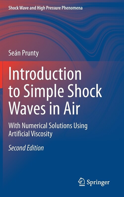 Introduction to Simple Shock Waves in Air: With Numerical Solutions Using Artificial Viscosity (Hardcover, 2, 2021)