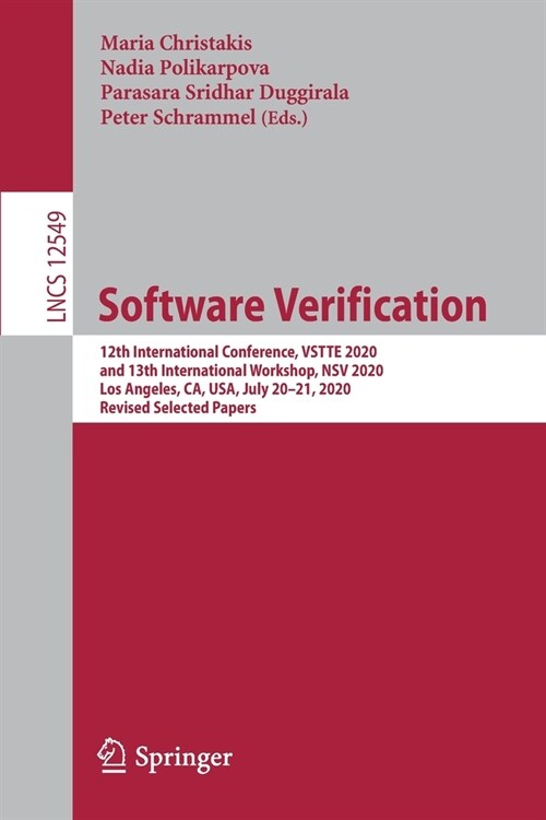 Software Verification: 12th International Conference, Vstte 2020, and 13th International Workshop, Nsv 2020, Los Angeles, Ca, Usa, July 20-21 (Paperback, 2020)