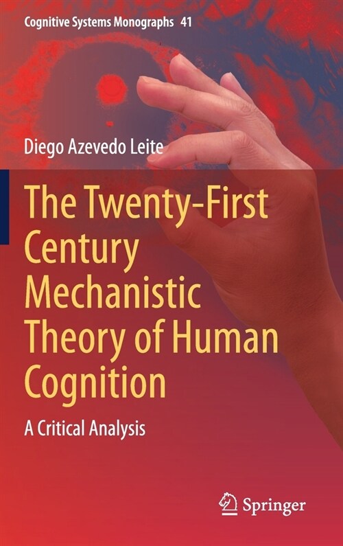 The Twenty-First Century Mechanistic Theory of Human Cognition: A Critical Analysis (Hardcover, 2021)