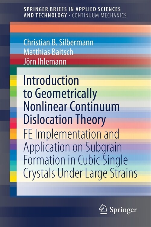 Introduction to Geometrically Nonlinear Continuum Dislocation Theory: Fe Implementation and Application on Subgrain Formation in Cubic Single Crystals (Paperback, 2021)