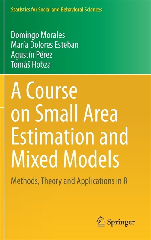 A Course on Small Area Estimation and Mixed Models: Methods, Theory and Applications in R (Hardcover, 2021)