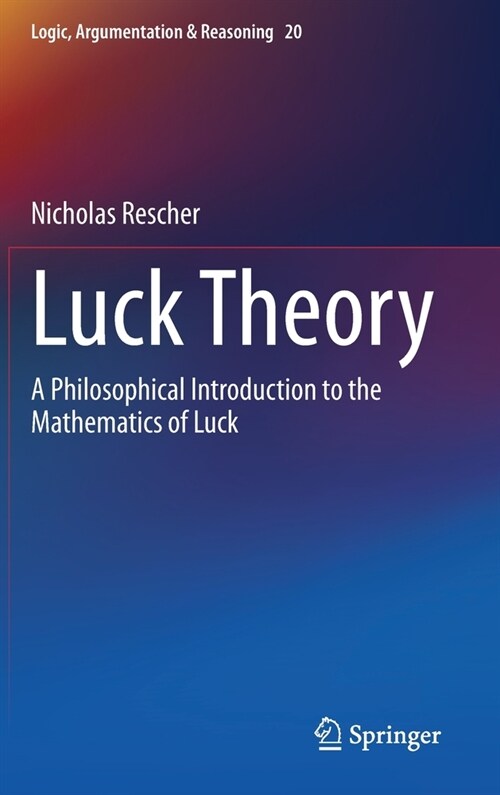 Luck Theory: A Philosophical Introduction to the Mathematics of Luck (Hardcover)