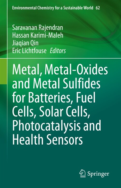 Metal, Metal-Oxides and Metal Sulfides for Batteries, Fuel Cells, Solar Cells, Photocatalysis and Health Sensors (Hardcover)