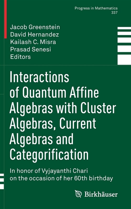Interactions of Quantum Affine Algebras with Cluster Algebras, Current Algebras and Categorification: In Honor of Vyjayanthi Chari on the Occasion of (Hardcover, 2021)