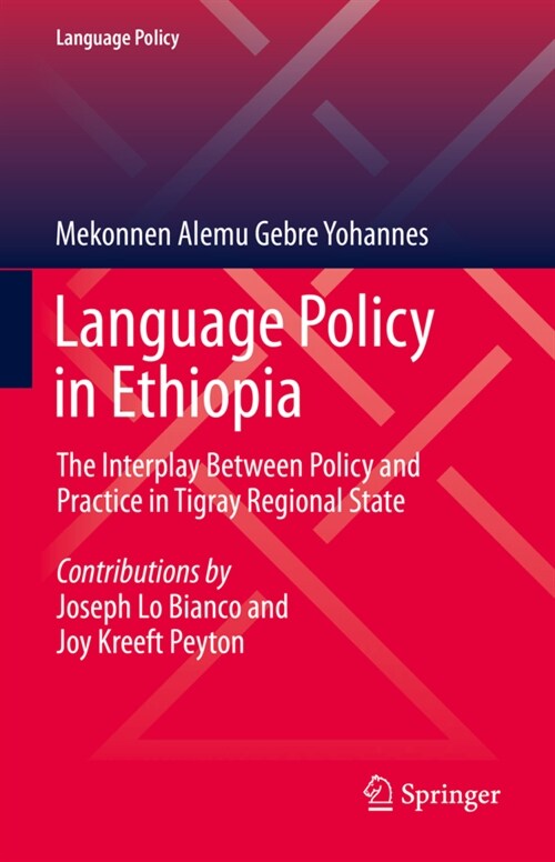 Language Policy in Ethiopia: The Interplay Between Policy and Practice in Tigray Regional State (Hardcover, 2021)