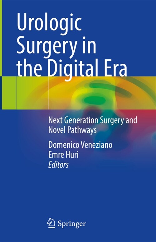Urologic Surgery in the Digital Era: Next Generation Surgery and Novel Pathways (Hardcover, 2021)