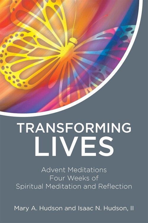 Transforming Lives: Advent Meditations Four Weeks of Spiritual Meditation and Reflection (Paperback)