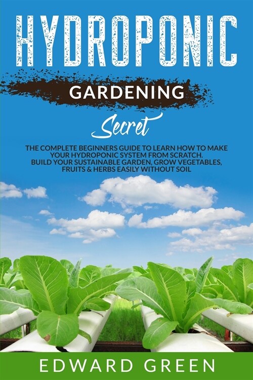 Hydroponic Gardening Secret (Paperback)