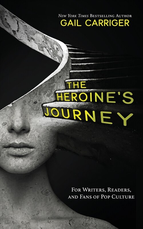 The Heroines Journey: For Writers, Readers, and Fans of Pop Culture (Paperback)