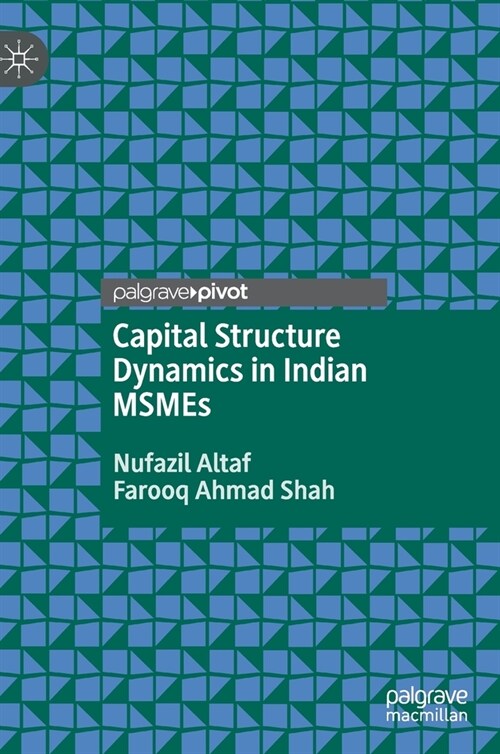 Capital Structure Dynamics in Indian MSMEs (Hardcover)