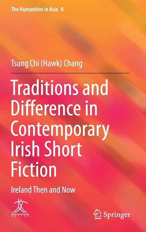 Traditions and Difference in Contemporary Irish Short Fiction: Ireland Then and Now (Hardcover, 2020)