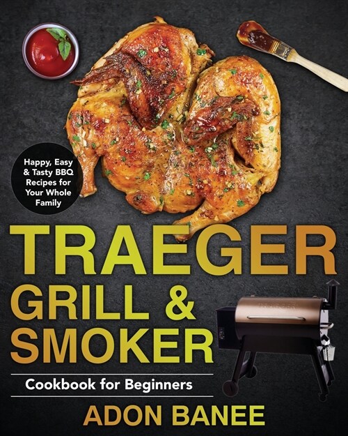 Traeger Grill & Smoker Cookbook for Beginners (Paperback)