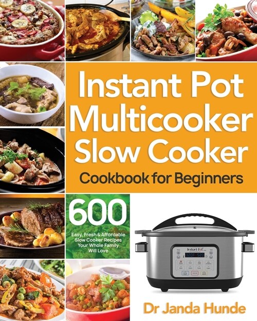 Instant Pot Multicooker Slow Cooker Cookbook for Beginners (Paperback)