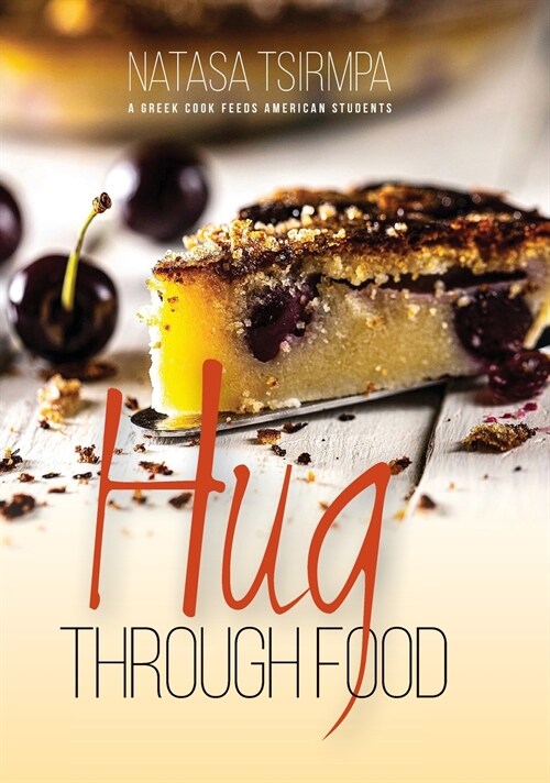HUG through FOOD: A Greek cook feeds American students (Hardcover)