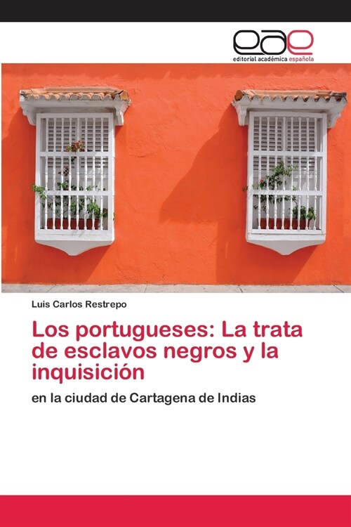 Los portugueses: La trata de esclavos negros y la inquisici? (Paperback)