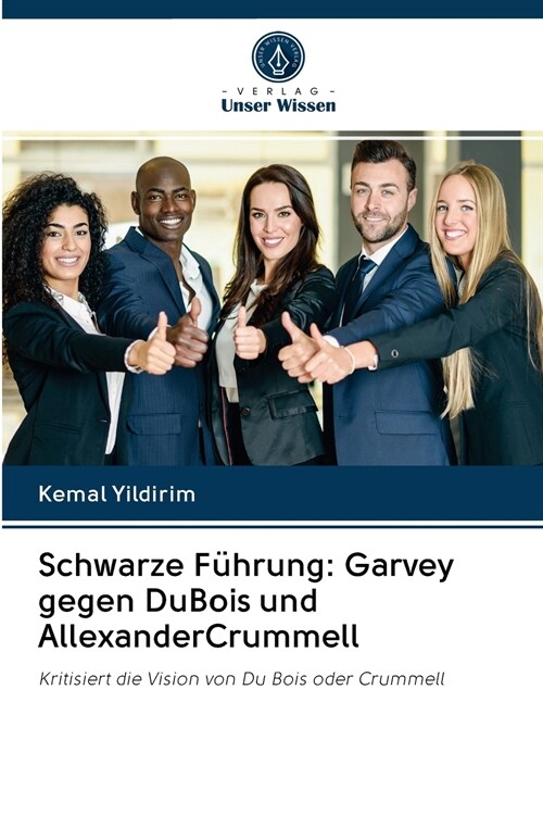 Schwarze F?rung: Garvey gegen DuBois und AllexanderCrummell (Paperback)