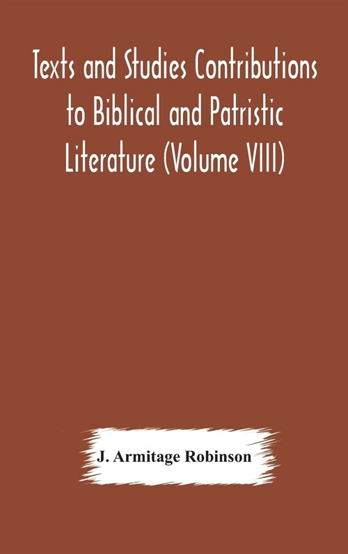 Texts and Studies Contributions to Biblical and Patristic Literature (Volume VIII) No. 1 The liturgical homilies of Narsai (Hardcover)
