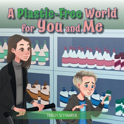 A Plastic-Free World for You and Me (Paperback)