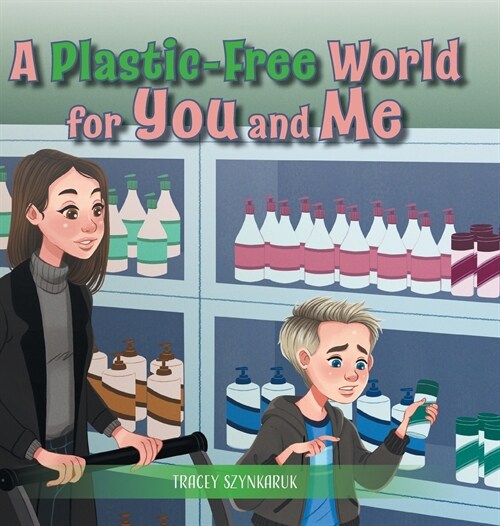 A Plastic-Free World for You and Me (Hardcover)