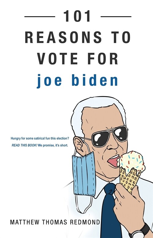101 Reasons to Vote for Joe Biden (Paperback)
