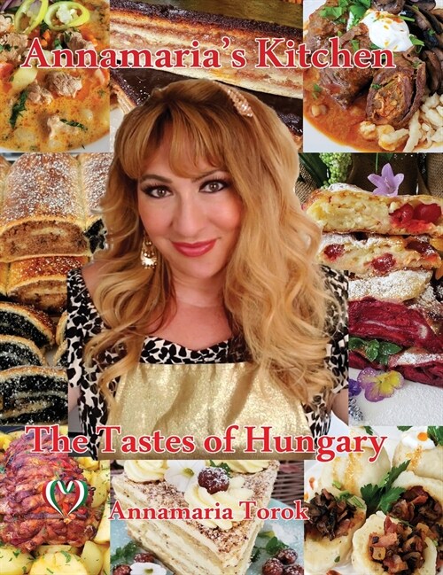 Annamarias Kitchen - The Tastes of Hungary (Hardcover)