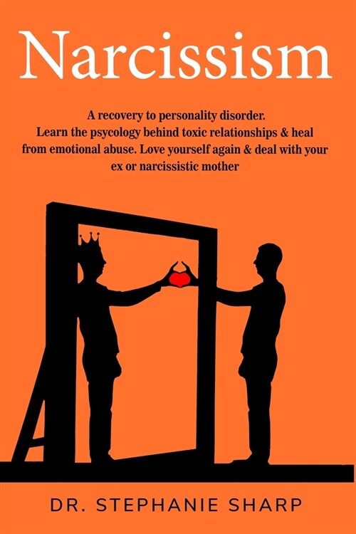 Narcissism: A recovery to personality disorder. Learn the psychology behind toxic relationships & heal from emotional abuse. Love (Paperback)