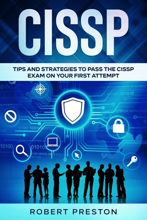 Cissp: Tips and Strategies to Pass the CISSP Exam on Your First Attempt (Paperback)