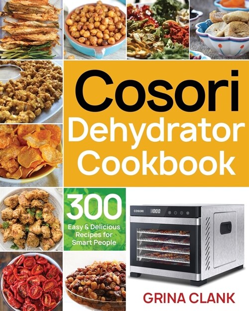 Cosori Dehydrator Cookbook (Paperback)