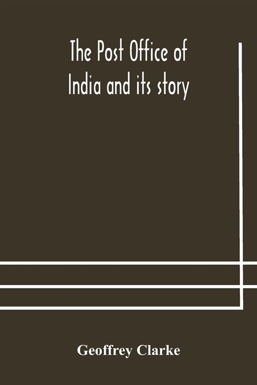 The Post Office of India and its story (Paperback)