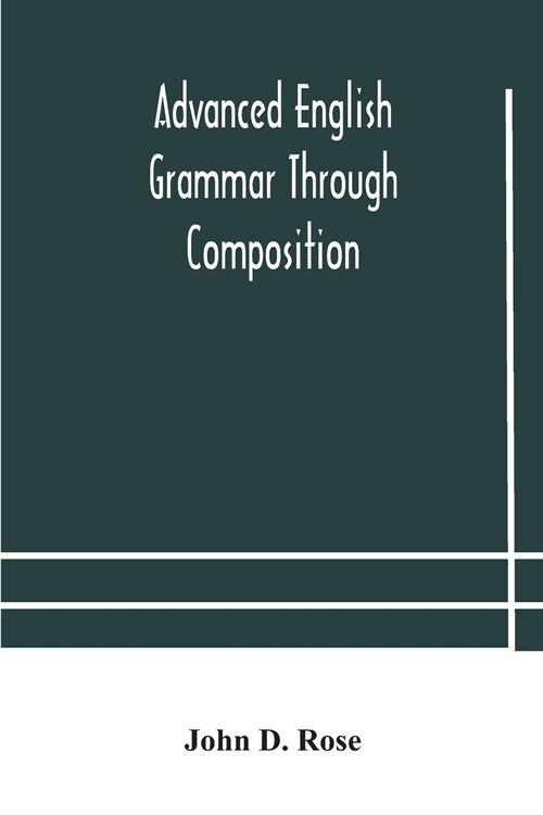 Advanced English grammar through composition (Paperback)