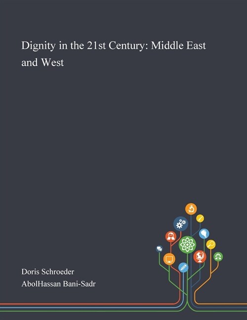 Dignity in the 21st Century: Middle East and West (Paperback)