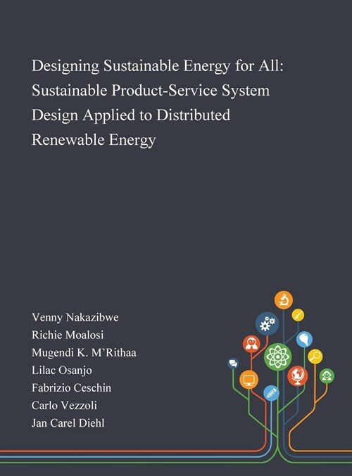 Designing Sustainable Energy for All: Sustainable Product-Service System Design Applied to Distributed Renewable Energy (Hardcover)
