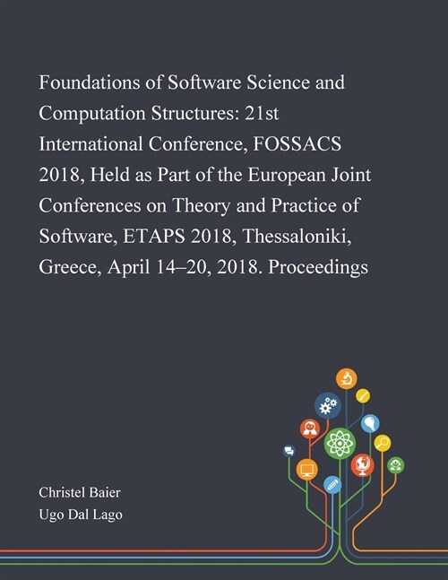 Foundations of Software Science and Computation Structures: 21st International Conference, FOSSACS 2018, Held as Part of the European Joint Conference (Paperback)
