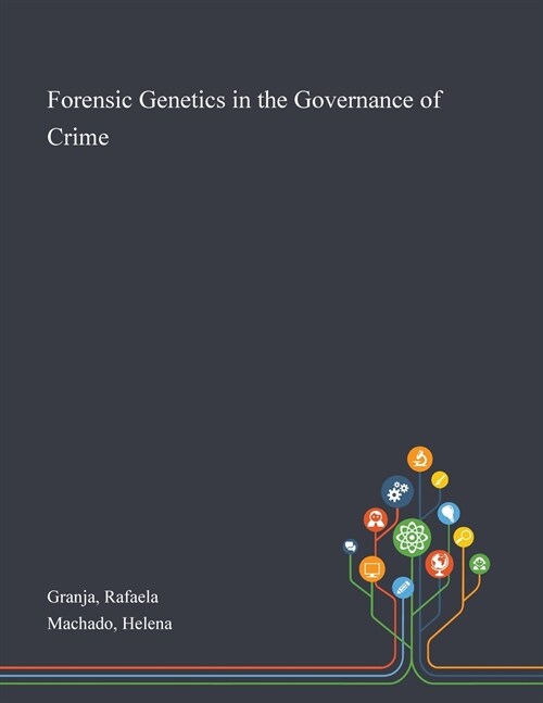 Forensic Genetics in the Governance of Crime (Paperback)