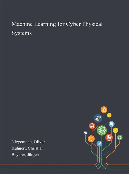 Machine Learning for Cyber Physical Systems (Hardcover)