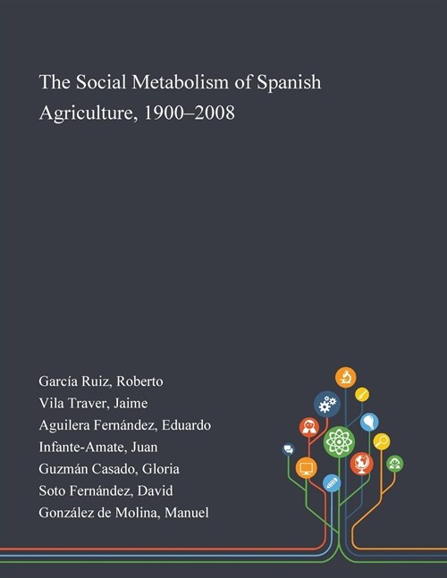The Social Metabolism of Spanish Agriculture, 1900-2008 (Paperback)