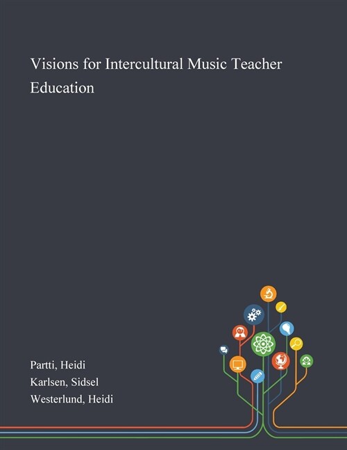 Visions for Intercultural Music Teacher Education (Paperback)