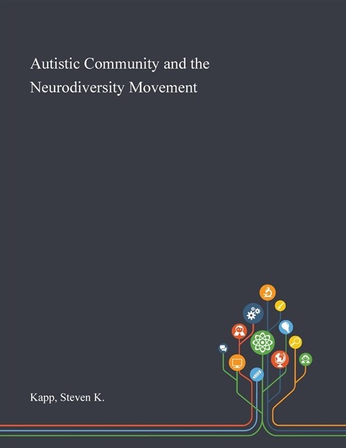 Autistic Community and the Neurodiversity Movement (Paperback)