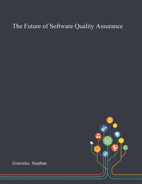 The Future of Software Quality Assurance (Paperback)