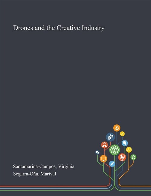 Drones and the Creative Industry (Paperback)