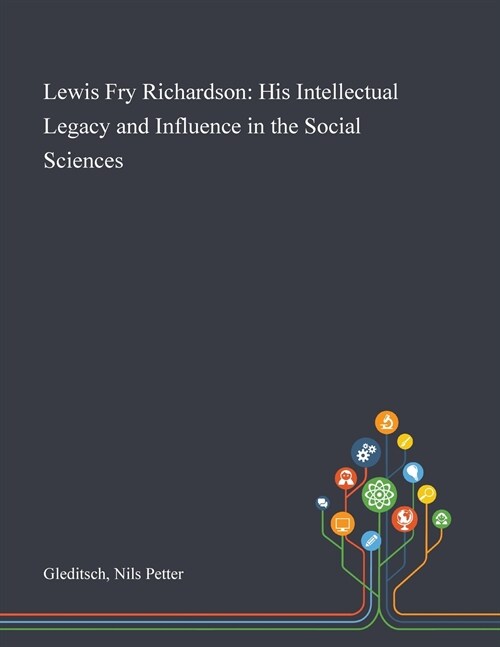 Lewis Fry Richardson: His Intellectual Legacy and Influence in the Social Sciences (Paperback)