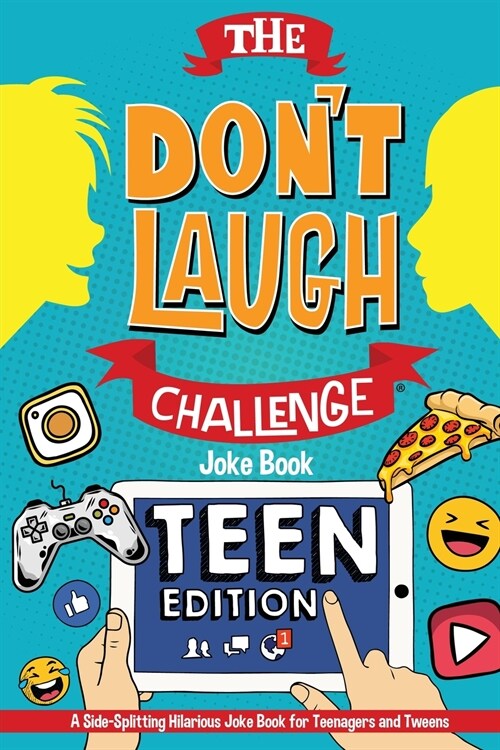 The Dont Laugh Challenge - Teen Edition: A Side-Splitting Hilarious Joke Book for Teenagers and Tweens (Paperback)