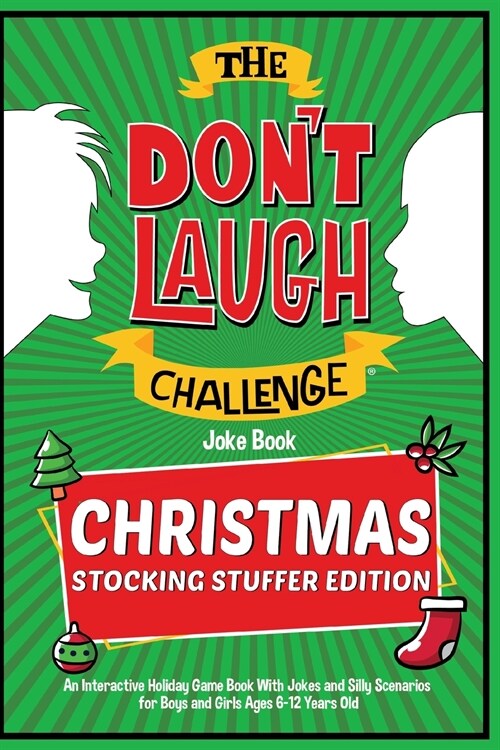 The Dont Laugh Challenge - Christmas Stocking Stuffer Edition: An Interactive Holiday Game Book With Jokes and Silly Scenarios for Boys and Girls Age (Paperback)