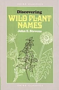 Discovering Wild Plant Names (Paperback)