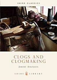 Clogs and Clogmaking (Paperback)