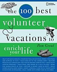 The 100 Best Volunteer Vacations to Enrich Your Life (Paperback)