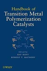 Handbook of Transition Metal Polymerization Catalysts (Hardcover)