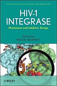HIV-1 Integrase: Mechanism and Inhibitor Design (Hardcover)